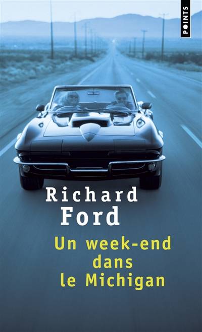 Un week-end dans le Michigan | Richard Ford, Nicole Moulinoux, Brice Matthieussent