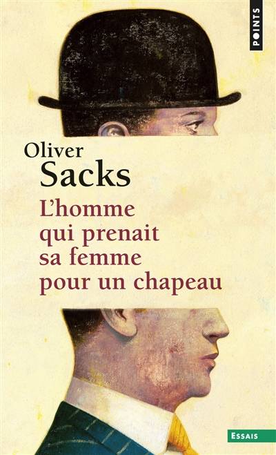 L'homme qui prenait sa femme pour un chapeau : et autres récits cliniques | Oliver Sacks, Edith de La Héronnière