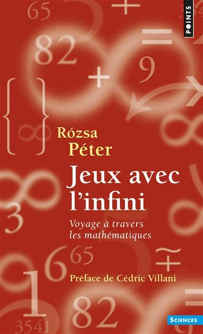 Jeux avec l'infini : voyage à travers les mathématiques | Rózsa Péter, Cédric Villani, Georges Kassai