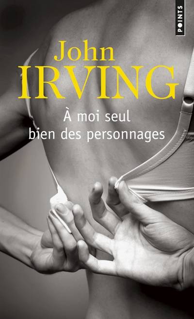 A moi seul bien des personnages | John Irving, Josée Kamoun, Olivier Grenot