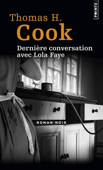 Dernière conversation avec Lola Faye | Thomas H. Cook, Gérard de Chergé