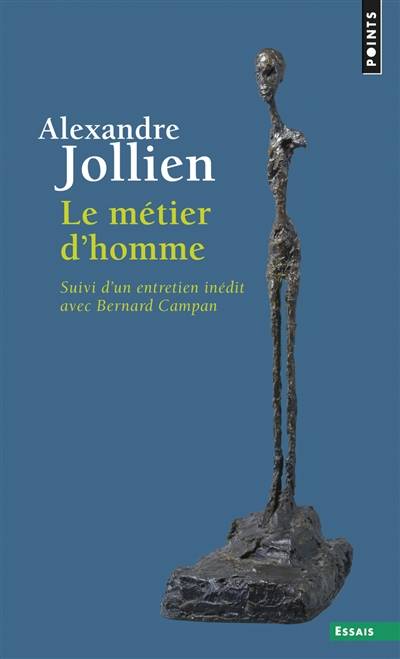 Le métier d'homme. La pratique spirituelle, un autre nom pour le métier d'homme | Alexandre Jollien, Bernard Campan