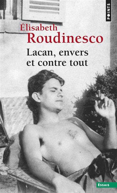 Lacan, envers et contre tout | Elisabeth Roudinesco