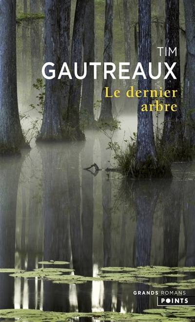 Le dernier arbre | Tim Gautreaux, Jean-Paul Gratias