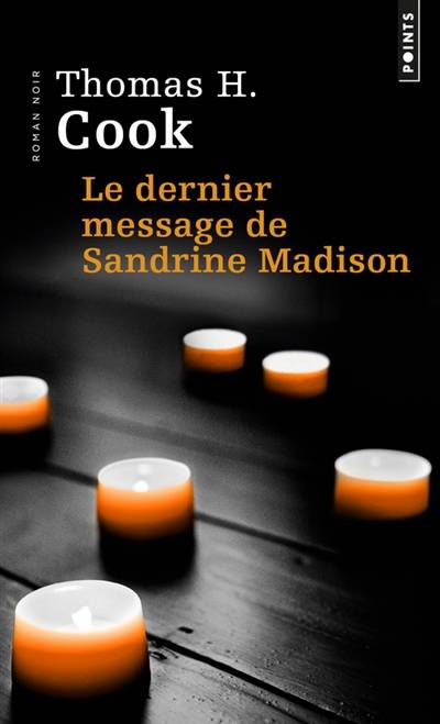 Le dernier message de Sandrine Madison | Thomas H. Cook, Philippe Loubat-Delranc