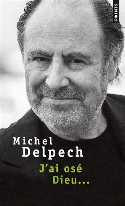 J'ai osé Dieu... | Michel Delpech