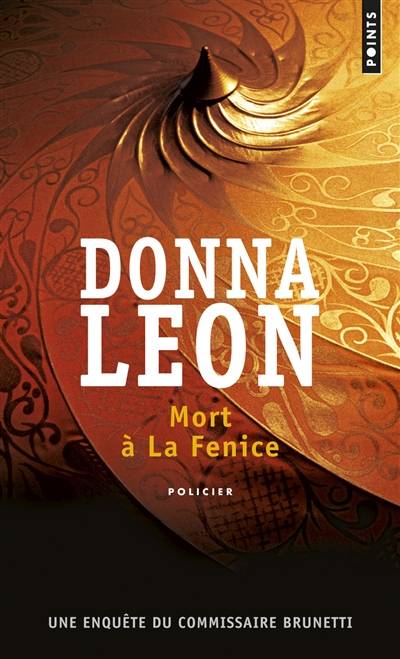 Une enquête du commissaire Brunetti. Mort à la Fenice : policier | Donna Leon, William Olivier Desmond