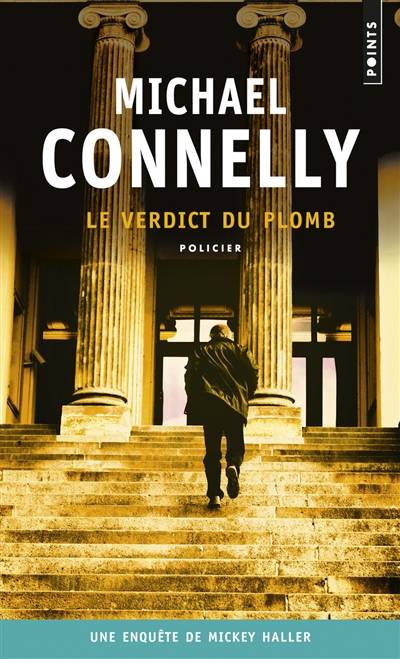 Le verdict du plomb : une enquête de Mickey Haller | Michael Connelly, Robert Pépin