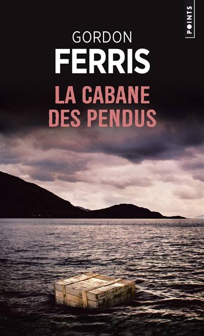 Une enquête de Douglas Brodie. La cabane des pendus | Gordon Ferris, Jacques Martinache