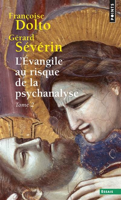 L'Evangile au risque de la psychanalyse. Vol. 2 | Francoise Dolto, Gerard Severin