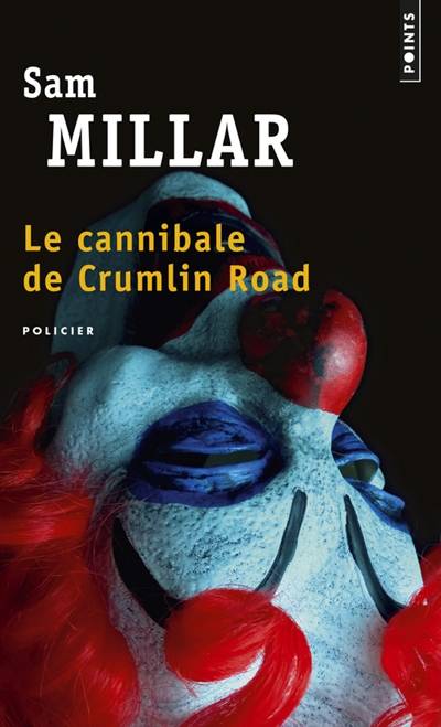 Le cannibale de Crumlin Road | Sam Millar, Patrick Raynal