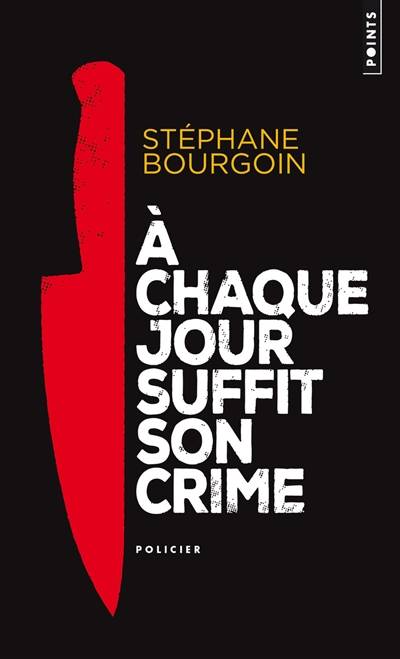 A chaque jour suffit son crime | Stéphane Bourgoin