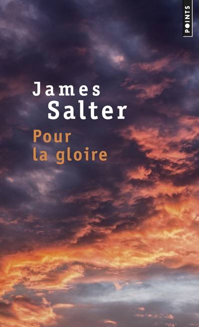 Pour la gloire | James Salter, Philippe Garnier