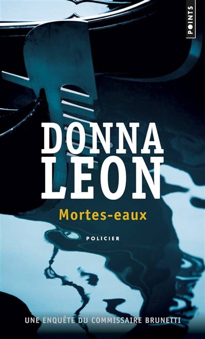 Une enquête du commissaire Brunetti. Mortes-eaux | Donna Leon, William Olivier Desmond