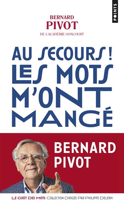 Au secours ! Les mots m'ont mangé | Bernard Pivot