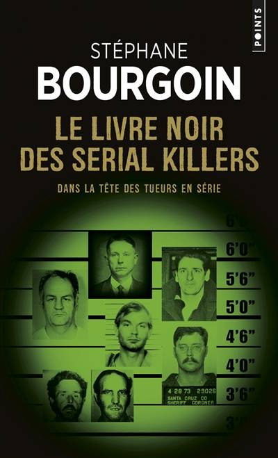 Le livre noir des serial killers : dans la tête des tueurs en série | Stéphane Bourgoin