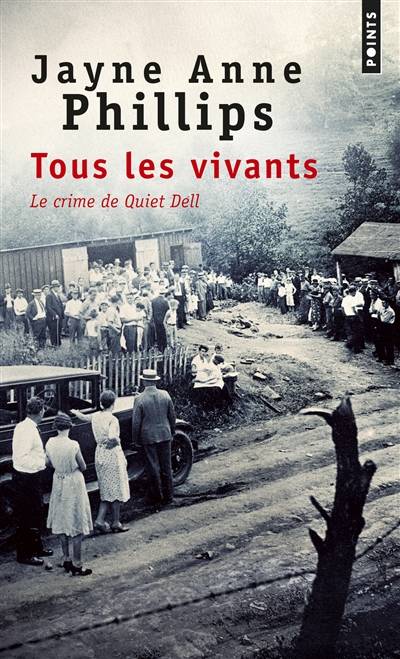 Tous les vivants : le crime de Quiet Dell | Jayne Anne Phillips, Marc Amfreville