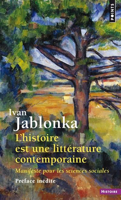 L'histoire est une littérature contemporaine : manifeste pour les sciences sociales | Ivan Jablonka