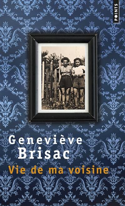 Vie de ma voisine | Genevieve Brisac