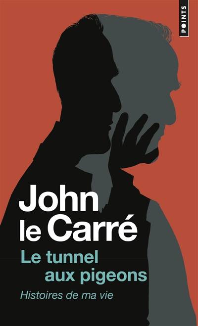 Le tunnel aux pigeons : histoires de ma vie | John Le Carré, Isabelle Perrin