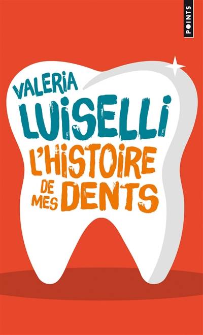 L'histoire de mes dents | Valeria Luiselli, Nicolas Richard