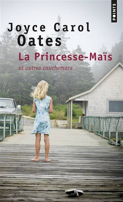 La Princesse-Maïs et autres cauchemars | Joyce Carol Oates, Christine Auché, Catherine Richard