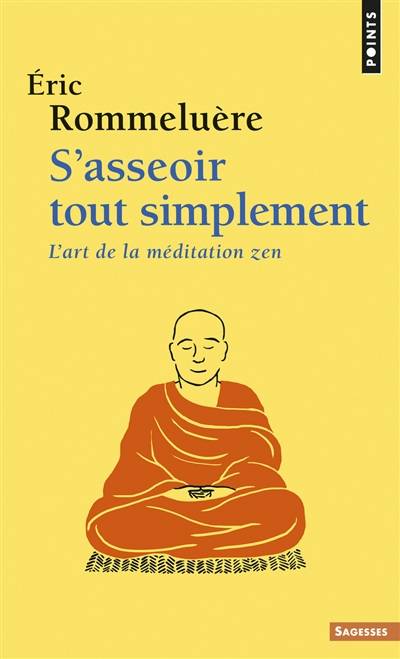 S'asseoir tout simplement : l'art de la méditation zen | Eric Rommeluere