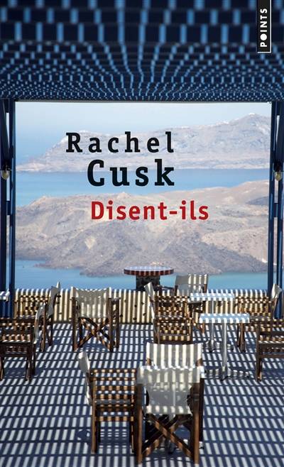 Disent-ils | Rachel Cusk, Celine Leroy