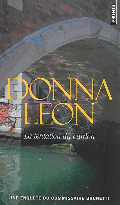 Une enquête du commissaire Brunetti. La tentation du pardon | Donna Leon, Gabriella Zimmermann