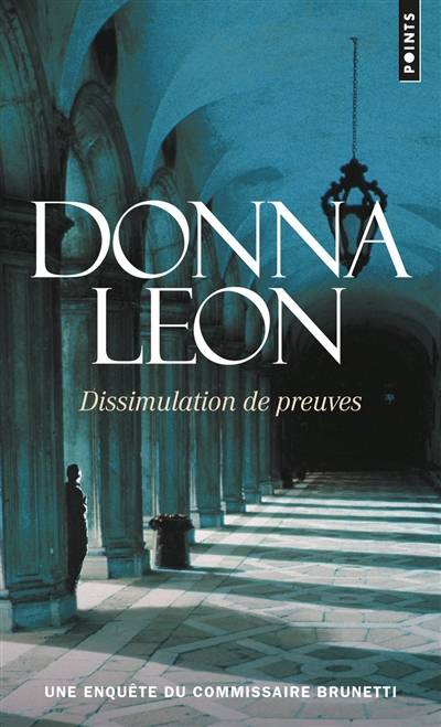 Une enquête du commissaire Brunetti. Dissimulation de preuves | Donna Leon, William Olivier Desmond