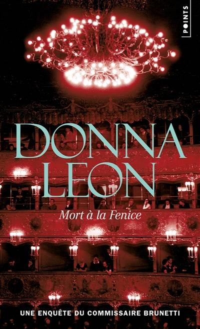 Une enquête du commissaire Brunetti. Mort à la Fenice | Donna Leon, William Olivier Desmond