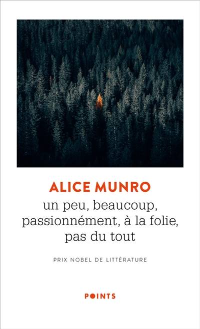 Un peu, beaucoup, passionnément, à la folie, pas du tout | Alice Munro, Agnes Desarthe