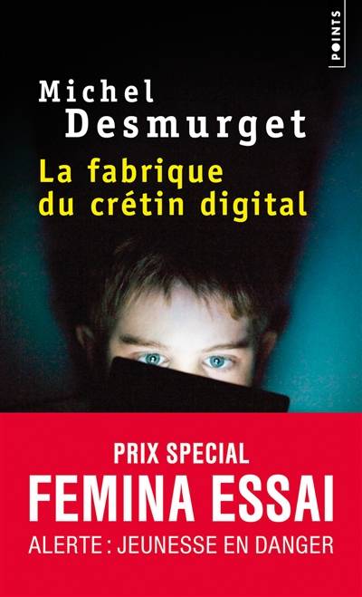 La fabrique du crétin digital : les dangers des écrans pour nos enfants | Michel Desmurget