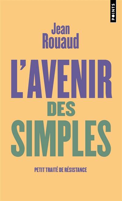 L'avenir des simples : petit traité de résistance | Jean Rouaud