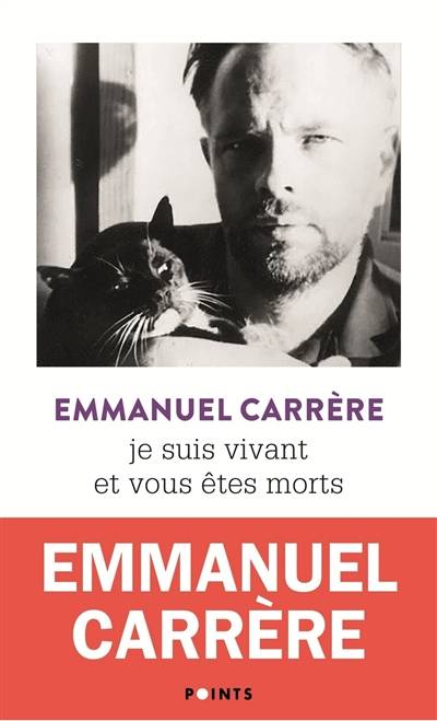 Je suis vivant et vous êtes morts | Emmanuel Carrere