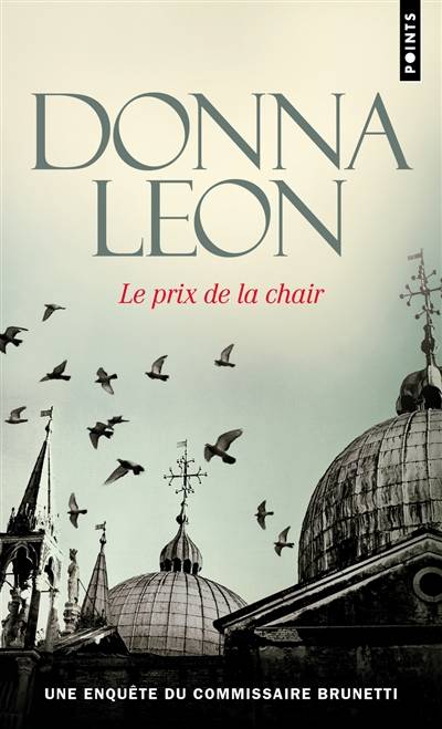 Une enquête du commissaire Brunetti. Le prix de la chair | Donna Leon, William Olivier Desmond