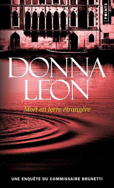 Une enquête du commissaire Brunetti. Mort en terre étrangère | Donna Leon, William Olivier Desmond