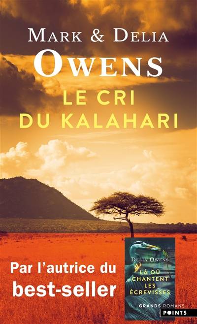 Le cri du Kalahari : sur les dernières terres inviolées d'Afrique | Mark Owens, Delia Owens, Claude Lord