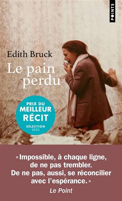 Le pain perdu : récit | Edith Bruck, Rene de Ceccatty