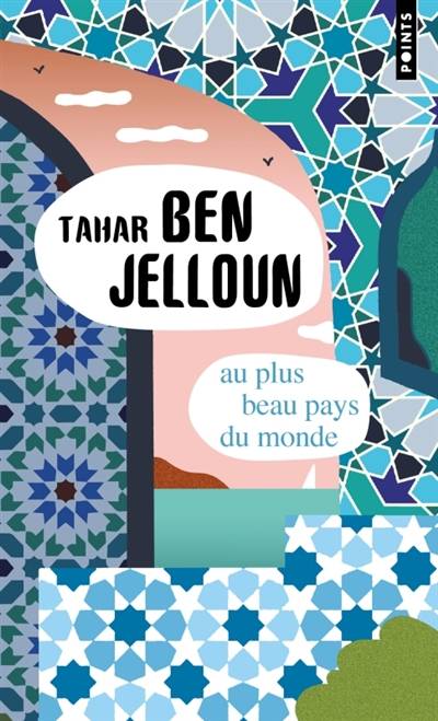 Au plus beau pays du monde : récits | Tahar Ben Jelloun