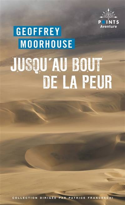 Jusqu'au bout de la peur | Geoffrey Moorhouse, Rene Benezra