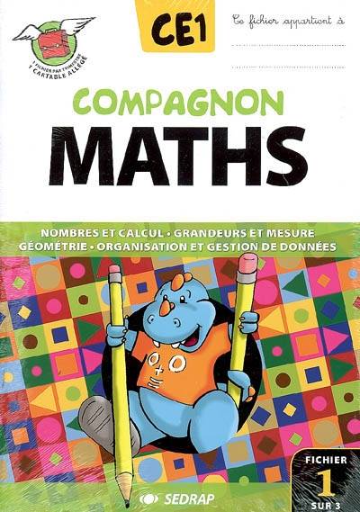 Compagnon maths CE1 : nombres et calcul, grandeurs et mesure, géométrie, organisation et gestion de données | Societe d'edition et de diffusion pour la recherche et l'action pedagogique, Sandra Boeche, Gerard Vinrich, Nathalie Thomas