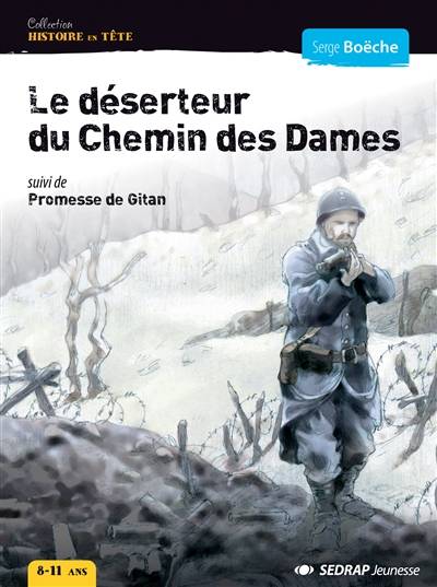 Le déserteur du chemin des Dames. Promesse de Gitan | Serge Boëche, Jérôme Brasseur