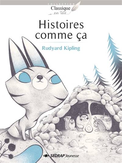 Histoires comme ça | Rudyard Kipling, Yohan Sacré, Louis Fabulet, Robert d' Humières, Mélise Carrara