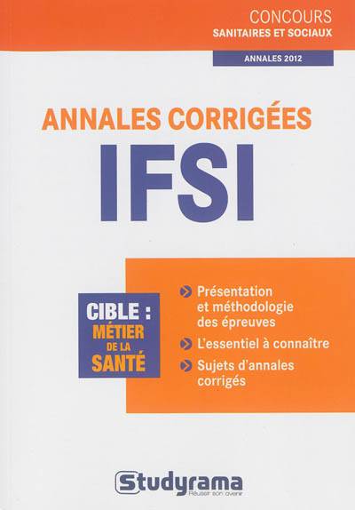 Annales corrigées IFSI : cible métier de la santé : annales 2012 | Caroline Binet, Muriel Moutarlier, Vincent Thibaud, Laurence Brunel