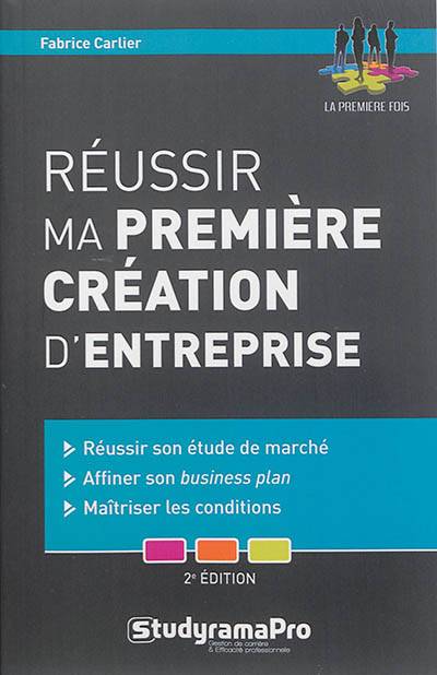 Réussir ma première création d'entreprise | Fabrice Carlier