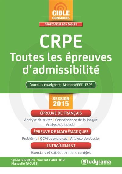 CRPE, toutes les épreuves d'admissibilité : concours enseignant, master MEEF, ESPE : session 2015 | Sylvie Bernard, Vincent Carillion, Manuelle Taoussi, Laurence Brunel