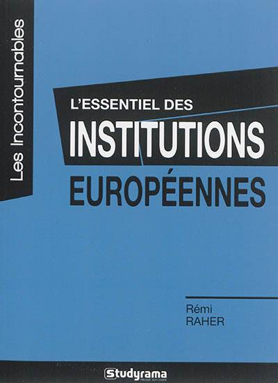 L'essentiel des institutions européennes | Remi Raher