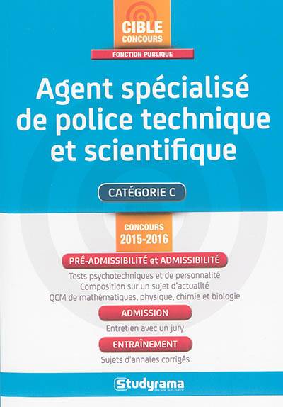 Agent spécialisé de police technique et scientifique : catégorie C : concours 2015-2016 | Laurence Brunel