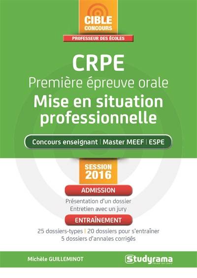 CRPE, première épreuve orale : mise en situation professionnelle concours enseignant, master MEEF, ESPE : session 2016 | Michele Guilleminot, Laurence Brunel